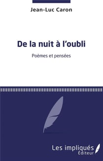 De la nuit a l'oubli - poèmes et pensées