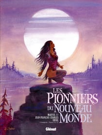 Les pionniers du Nouveau Monde : Intégrale vol.3 : Tomes 9 à 12