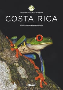 Les clés pour bien voyager : Costa Rica