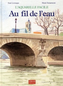L'aquarelle facile - au fil de l'eau