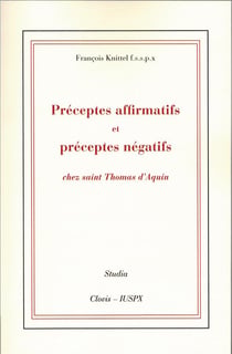 Preceptes affirmatifs et preceptes negatifs chez saint thomas d'aquin