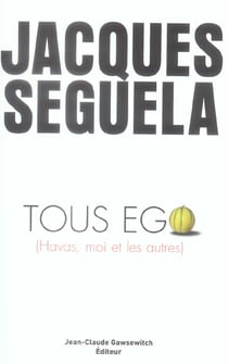 Tous ego - havas, moi & les autres