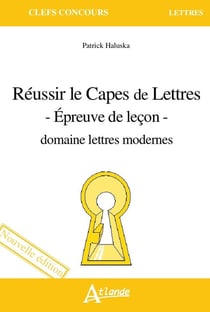 Réussir le capes de lettres : épreuve de leçon - domaine lettres modernes