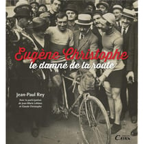 Eugène christophe, le damné de la route