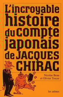 L'incroyable histoire du compte japonais de Jacques Chirac