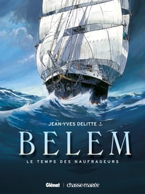 Le Belem - Tome 01 : Le Temps des naufrageurs