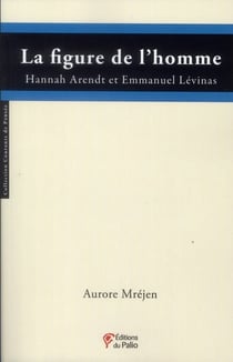 La figure de l'homme- Hannah Arendt et Emmanuel Lévinas