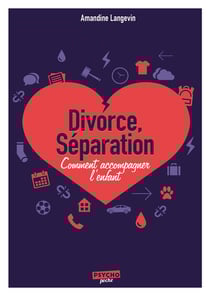 Divorce, séparation - comment accompagner l'enfant