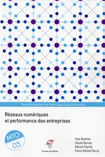 Management des Technologies Organisationnelles n.5 : réseaux numériques et performance des entreprises