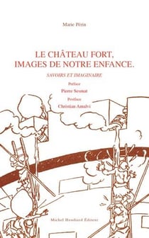Le château fort, images de notre enfance.