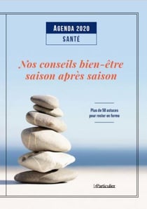Agenda  2020 santé - nos conseils bien-être saison après saison - plus de 50 astuces pour rester en forme