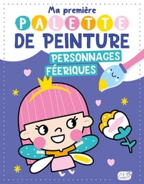 Ma première palette de peinture : personnages féeriques