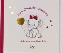 Mon album de naissance et de mes premières fois : fille