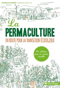 La permaculture - en route pour la transition écologique - la solution pour un avenir durable