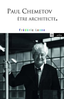 Paul Chemetov, être architecte