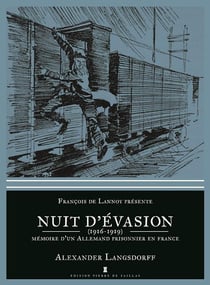 Nuit d'évasion (1916-1919) - mémoire d'un Allemand prisonnier en France