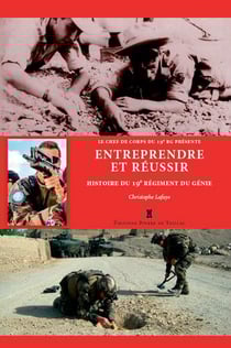 Entreprendre et réussir - histoire du 19eme régiment du génie