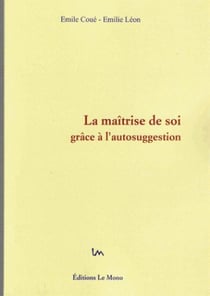 La maîtrise de soi grâce à l'autosuggestion