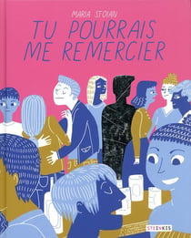 Tu pourrais me remercier