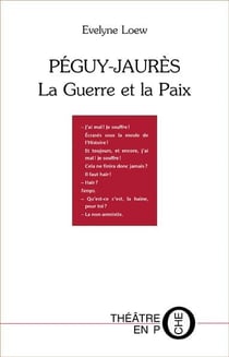 Péguy-Jaurès - la guerre et la paix