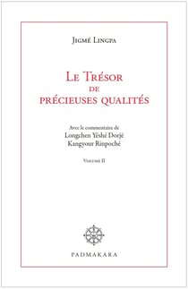 Le Trésor de précieuses qualités - volume II : Avec le commentaire de Longchen Yéshé Dorjé Kangyour Rinpoché