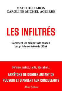 Les infiltrés : comment les cabinets de conseils ont pris le contrôle de l'Etat
