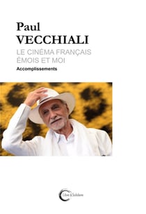 Le cinéma français, émois et moi Tome 2 : accomplissements