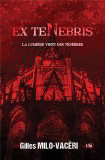 Ex Tenebris Tome 1 : la lumière vient des ténèbres