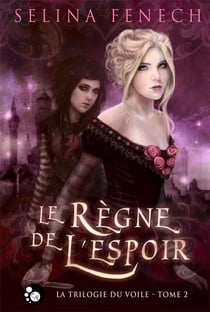 La trilogie du voile Tome 2 : le règne de l'espoir