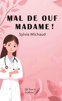 Mal de ouf, madame