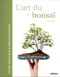 L'art du bonsai : guide pratique et philosophique