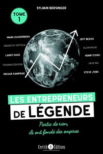 Les entrepreneurs de légende Tome 1 : Thomas Edison, Henry Ford, Steve Jobs, Jeff Bezos, Elon Musk