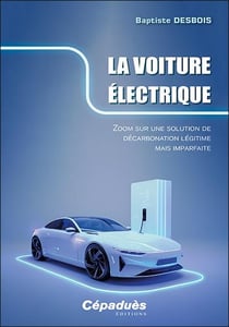 La voiture électrique : Zoom sur une solution de décarbonation légitime mais imparfaite