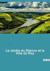 Le Jardin du Silence et la Ville du Roy : Une exploration poétique des paysages et des émotions d'Aix-en-Provence