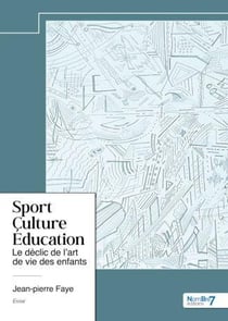 Sport, culture, éducation : Le déclic de l'art de vie des enfants