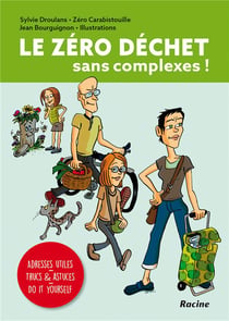 Zéro carabistouille - le zéro déchet sans complexes
