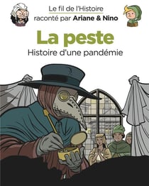 Le fil de l'Histoire raconté par Ariane & Nino Tome 36 : la peste, histoire d'une pandémie