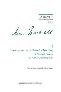 La revue des lettres modernes - Samuel Beckett n.6 : textes pour rien / texts for nothing de Samuel Beckett - le corps de la voix impossible