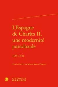 L'Espagne de Charles II, une modernité paradoxale - 1665-1700