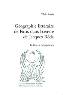 Géographie littéraire de paris dans l'?uvre de jacques réda : le flâneur mégapolitain