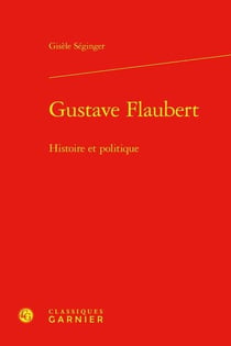 Gustave Flaubert : Histoire et politique