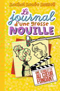 Le journal d'une grosse nouille Tome 7 : une starlette au coeur fondant