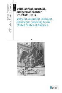 Revue française d'études américaines n.180 : Voix, son(s), bruits(s), silence(s) : écouter les Etats-Unis (édition 2024)