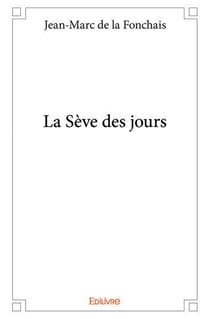 La Sève des jours