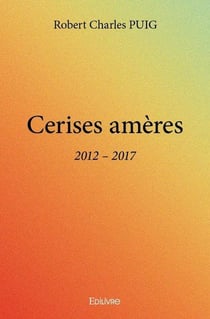 Cerises ameres - 2012  2017