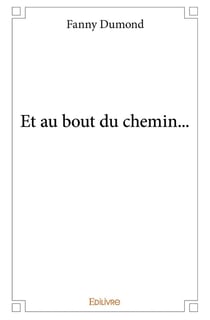 Et au bout du chemin...