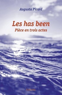 Les has been - piece en trois actes