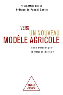 Vers un nouveau modèle agricole : Quelle transition pour la France et l'Europe?