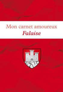 Mon carnet amoureux Falaise : Avec illustrations