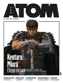 Atom magazine n.18 : Kentaro Miura : Élégie en noir